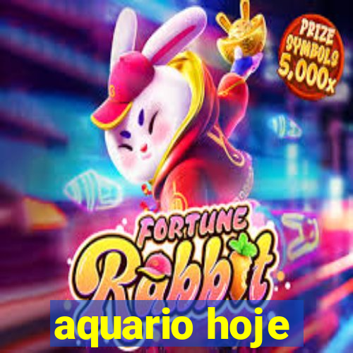 aquario hoje